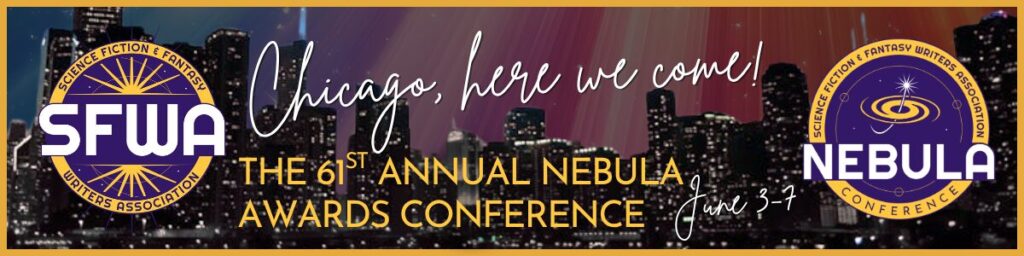 Chicago, here we come! The 61st Annual Nebula Awards Conference